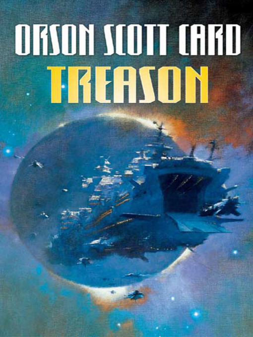 Title details for Treason by Orson Scott Card - Wait list